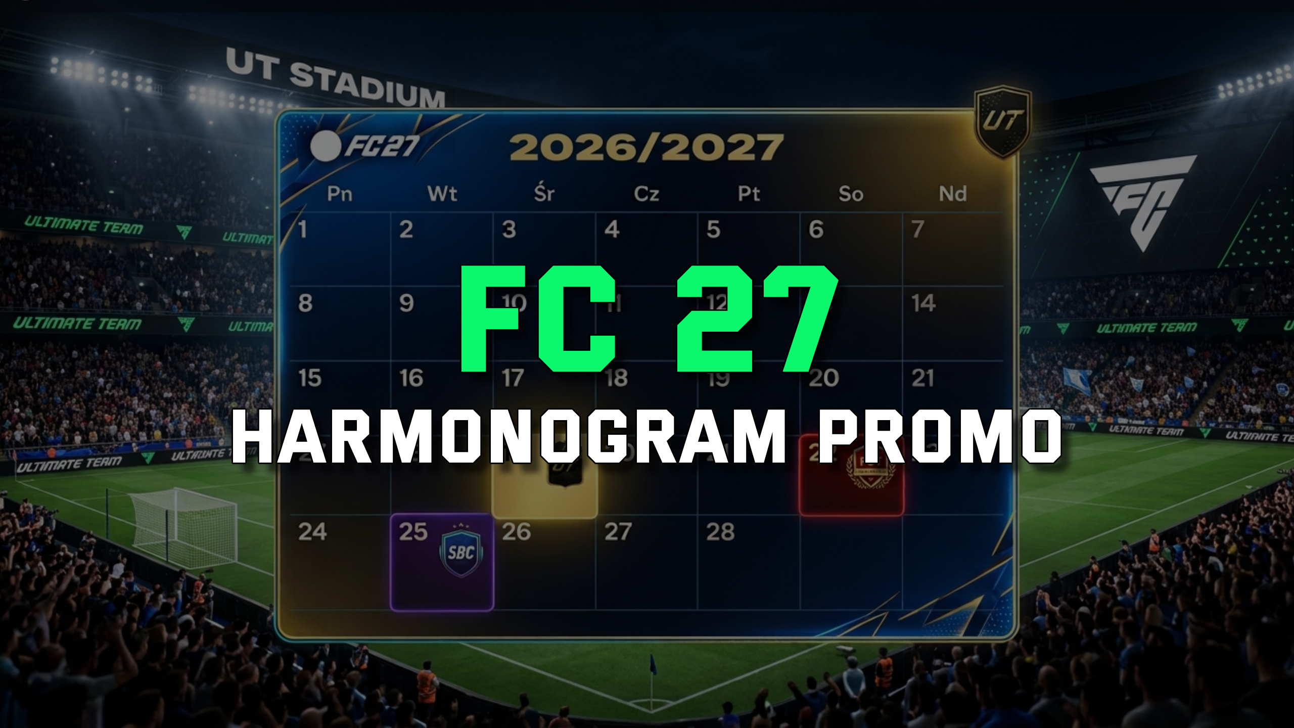 Kalendarz promocji FC 27 z wydarzeniami Ultimate Team TOTW, TOTY i TOTS