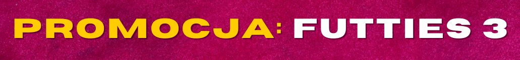 PROMOCJA FUTTIES 3 - FC 25