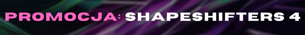 PROMOCJA SHAPESHIFTERS 4 - FC 25
