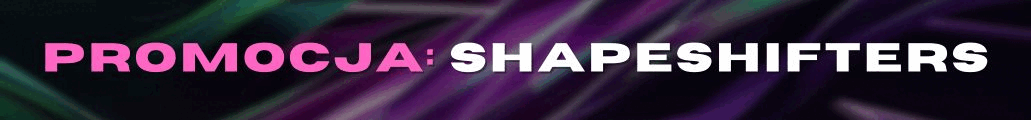 PROMOCJA SHAPESHIFTERS - FC 25