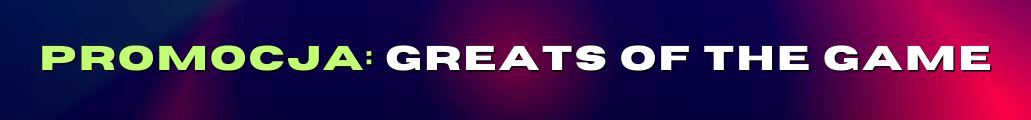 PROMOCJA GREATS OF THE GAME - FC 26