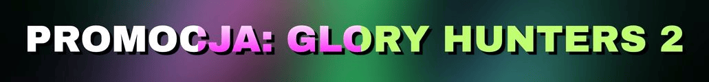 PROMOCJA GLORY HUNTERS 2 - FC 26