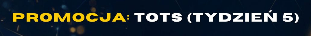 PROMOCJA TEAM OF THE SEASON (TOTS TYDZIEŃ 5) - FC 26